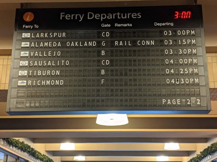 The departure board at the ferry building. Imagine if some of these boats continued through San Francisco to Larkspur and Oakland, instead of going back where they came from? Photo: Streetsblog/Rudick